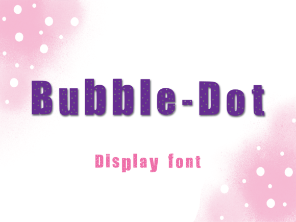 Bubble-dot: A Playful Display Font for Whimsical Branding